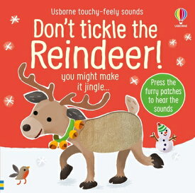 Don't Tickle the Reindeer! DONT TICKLE THE REINDEER （Don't Tickle Touchy Feely Sound Books） [ Sam Taplin ]