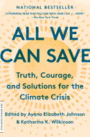 All We Can Save: Truth, Courage, and Solutions for the Climate Crisis