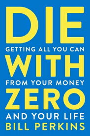 DIE WITH ZERO(B) [ BILL PERKINS ]