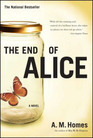 The End of Alice END OF ALICE [ A. M. Homes ]