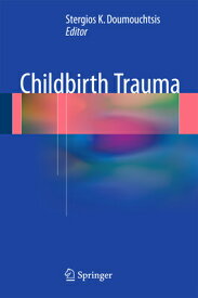Childbirth Trauma CHILDBIRTH TRAUMA [ Stergios K. Doumouchtsis ]