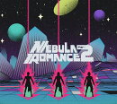 ネビュラロマンス 後篇 (初回限定盤 CD＋DVD)