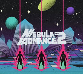 ネビュラロマンス 後篇 (初回限定盤 CD＋DVD) [ Perfume ]