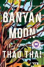 Banyan Moon: A Read with Jenna Pick BANYAN MOON [ Thao Thai ]
