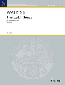 【輸入楽譜】ワトキンス, Huw: 5つのラーキンの歌(ソプラノとピアノ)(英語) [ ワトキンス, Huw ]