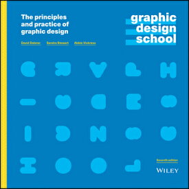 Graphic Design School: The Principles and Practice of Graphic Design GRAPHIC DESIGN SCHOOL 7/E [ David Dabner ]