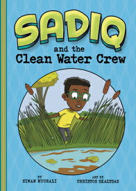 Sadiq and the Clean Water Crew SADIQ & THE CLEAN WATER CREW （Sadiq） [ Christos Skaltsas ]