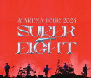 超ARENA TOUR 2024 SUPER EIGHT(通常盤 Blu-ray)【Blu-ray】