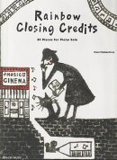 Rainbow Closing Credits-30 Pieces for Piano Solo