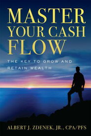 Fob: Master Your Cash Flow: The Key to Grow and Retain Wealth FOB MASTER YOUR CASH FLOW [ Albert J. Zdenek ]