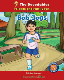 Bob Jogs BOB JOGS （The Decodables: Friends and Family Fun） [ Kathleen Corrigan ]
