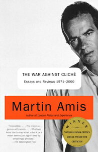 The War Against Cliche: Essays and Reviews 1971-2000 WAR AGAINST CLICHE [ Martin Amis ]