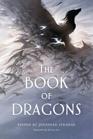 The Book of Dragons: An Anthology BK OF DRAGONS [ Jonathan Strahan ]