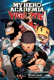 My Hero Academia: Vigilantes, Vol. 12 MY HERO ACADEMIA VIGILANTES VO （My Hero Academia: Vigilantes） [ Kohei Horikoshi ]
