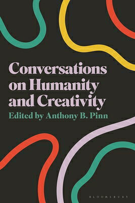 楽天ブックス: Conversations on Humanity and Creativity - Anthony B. Pinn ...