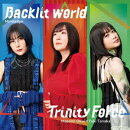 Backlit world/Trinity Force