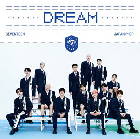 SEVENTEEN JAPAN 1ST EP 「DREAM」 (通常盤・初回プレス) [ SEVENTEEN ]