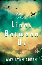 The Lines Between Us LINES BETWEEN US [ Amy Lynn Green ]