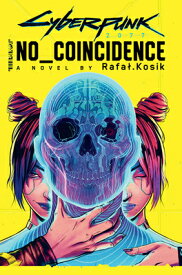 Cyberpunk 2077: No Coincidence CYBERPUNK 2077 NO COINCIDENCE [ Rafal Kosik ]