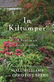 In Kiltumper: A Year in an Irish Garden IN KILTUMPER [ Niall Williams ]