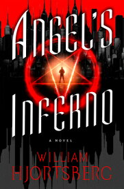 Angel's Inferno ANGELS INFERNO （Falling Angel Novels） [ William Hjortsberg ]