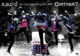 A.B.C-Z 1st Christmas Concert 2020 CONTINUE?(通常盤 DVD) [ A.B.C-Z ]