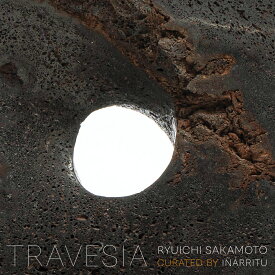 TRAVESIA RYUICHI SAKAMOTO CURATED BY INARRITU【初回生産限定アナログ盤】 [ 坂本龍一 ]