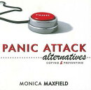 Panic Attack Alternatives: Coping and Preventing