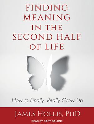 楽天ブックス: Finding Meaning in the Second Half of Life: How to Finally ...