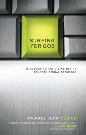 Surfing for God: Discovering the Divine Desire Beneath Sexual Struggle SURFING FOR GOD [ Michael John Cusick ]