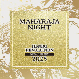 MAHARAJA NIGHT HI-NRG REVOLUTION Non-Stop Mix 2025 [ (V.A.) ]