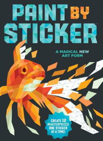 Paint by Sticker: Create 12 Masterpieces One Sticker at a Time! STICKERS-PAINT BY STICKER （Paint by Sticker） [ Workman Publishing ]