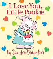 I Love You, Little Pookie I LOVE YOU LITTLE POOKIE-BOARD （Little Pookie） [ Sandra Boynton ]