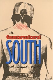 The Countercultural South COUNTERCULTURAL SOUTH （Mercer University Lamar Memorial Lectures） [ Jack Temple Kirby ]