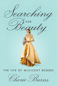 Searching for Beauty: The Life of Millicent Rogers SEARCHING FOR BEAUTY NEW/E [ Cherie Burns ]