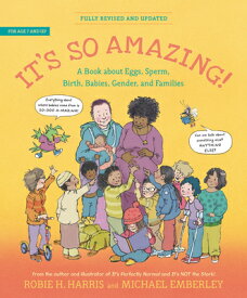 It's So Amazing!: A Book about Eggs, Sperm, Birth, Babies, and Families ITS SO AMAZING （Family Library） [ Robie H. Harris ]
