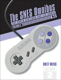 The Snes Omnibus: The Super Nintendo and Its Games, Vol. 2 (N-Z) SNES OMNIBUS [ Brett Weiss ]