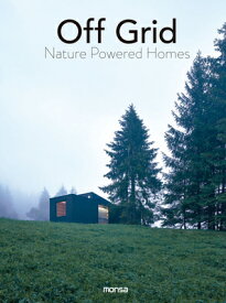 Off Grid: Nature Powered Homes OFF GRID [ Anna Minguet ]