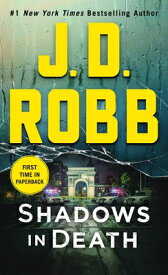 Shadows in Death: An Eve Dallas Novel SHADOWS IN DEATH （In Death） [ J. D. Robb ]