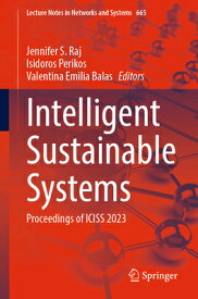 Intelligent Sustainable Systems: Proceedings of Iciss 2023 INTELLIGENT SUSTAINABLE SYSTEM （Lecture Notes in Networks and Systems） [ Jennifer S. Raj ]