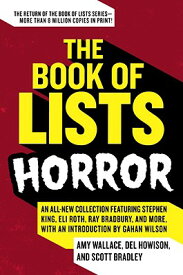 The Book of Lists: Horror: An All-New Collection Featuring Stephen King, Eli Roth, Ray Bradbury, and BK OF LISTS HORROR [ Amy Wallace ]