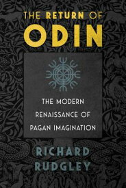 The Return of Odin: The Modern Renaissance of Pagan Imagination RETURN OF ODIN EDITION REVISED [ Richard Rudgley ]