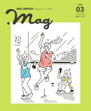 IDOL REPORT.mag 03（VOL.3）