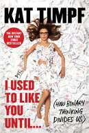 I Used to Like You Until...: (How Binary Thinking Divides Us)
