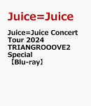 Juice=Juice Concert Tour 2024 TRIANGROOOVE2 Special【Blu-ray】