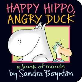 Happy Hippo, Angry Duck HAPPY HIPPO ANGRY DUCK [ Sandra Boynton ]
