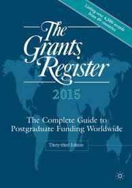The Grants Register: The Complete Guide to Postgraduate Funding Worldwide GRANTS REGISTER-2015 33/E （Grants Register） [ Palgrave MacMillan Ltd ]