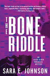 The Bone Riddle BONE RIDDLE iAlexa Glock Forensics Mysteriesj [ Sara E. Johnson ]