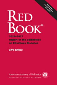 Red Book 2024: Report of the Committee on Infectious Diseases RED BK 2024 THIRTY-THIRD/E 33/ [ David W. Kimberlin ]
