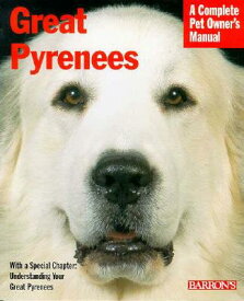 Great Pyrenees GRT PYRENEES （Barron's Complete Pet Owner's Manuals (Paperback)） [ Joan Hustace Walker ]